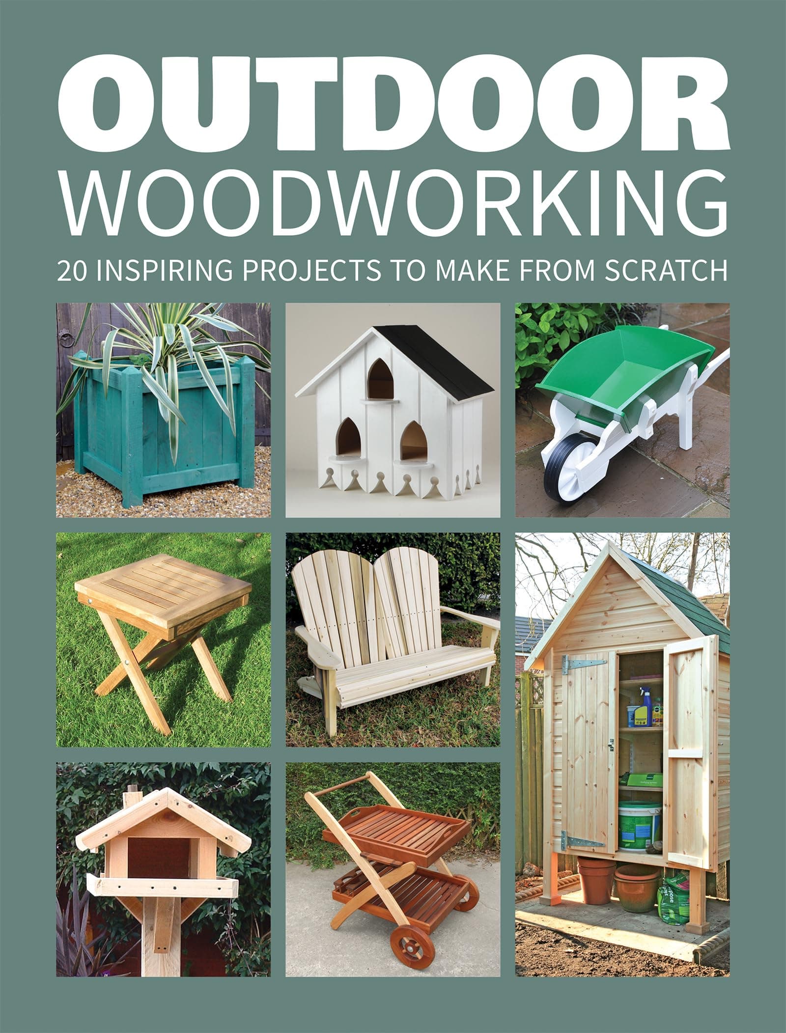 Outdoor Woodworking: 20 Inspiring Projects to Make From Scratch