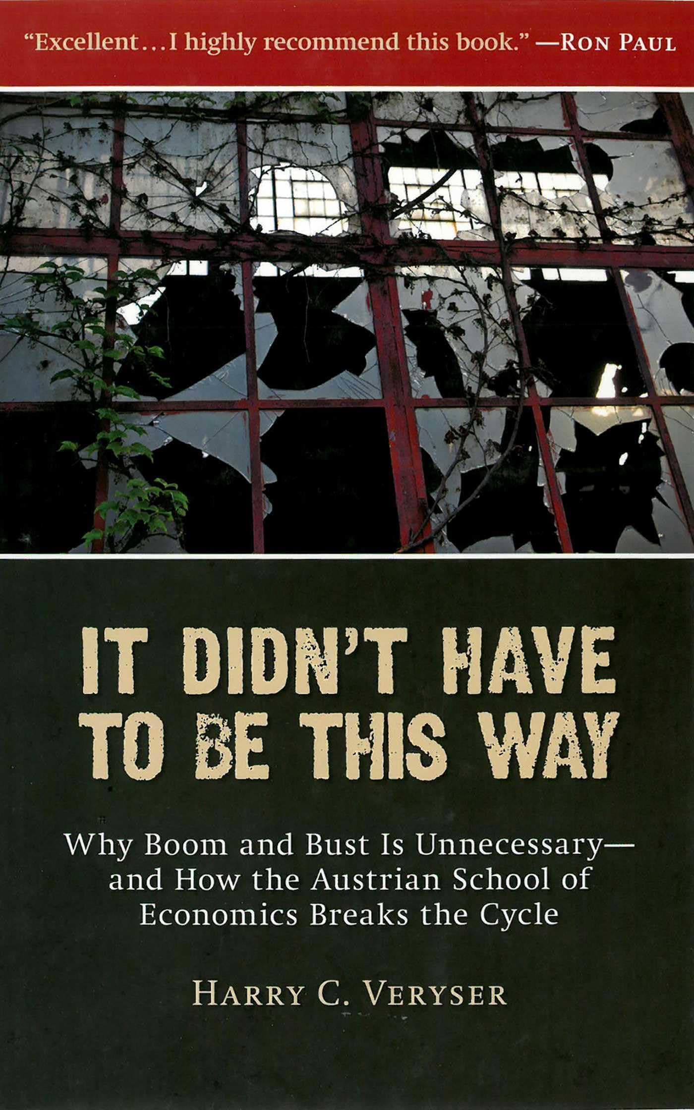 It Didn't Have to Be This Way: Why Boom and Bust Is Unnecessary―and How the Austrian School of Economics Breaks the Cycle (Culture of Enterprise) Hardcover – January 7, 2013