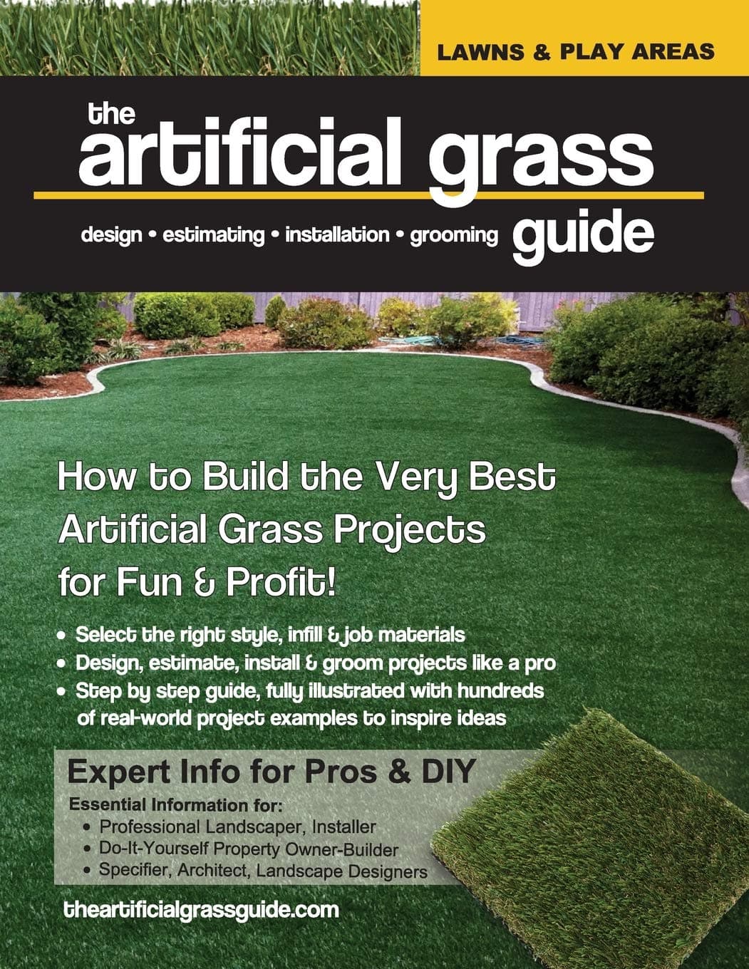 The artificial grass guide: design, estimating, installation and grooming (Lawn and Play Areas)