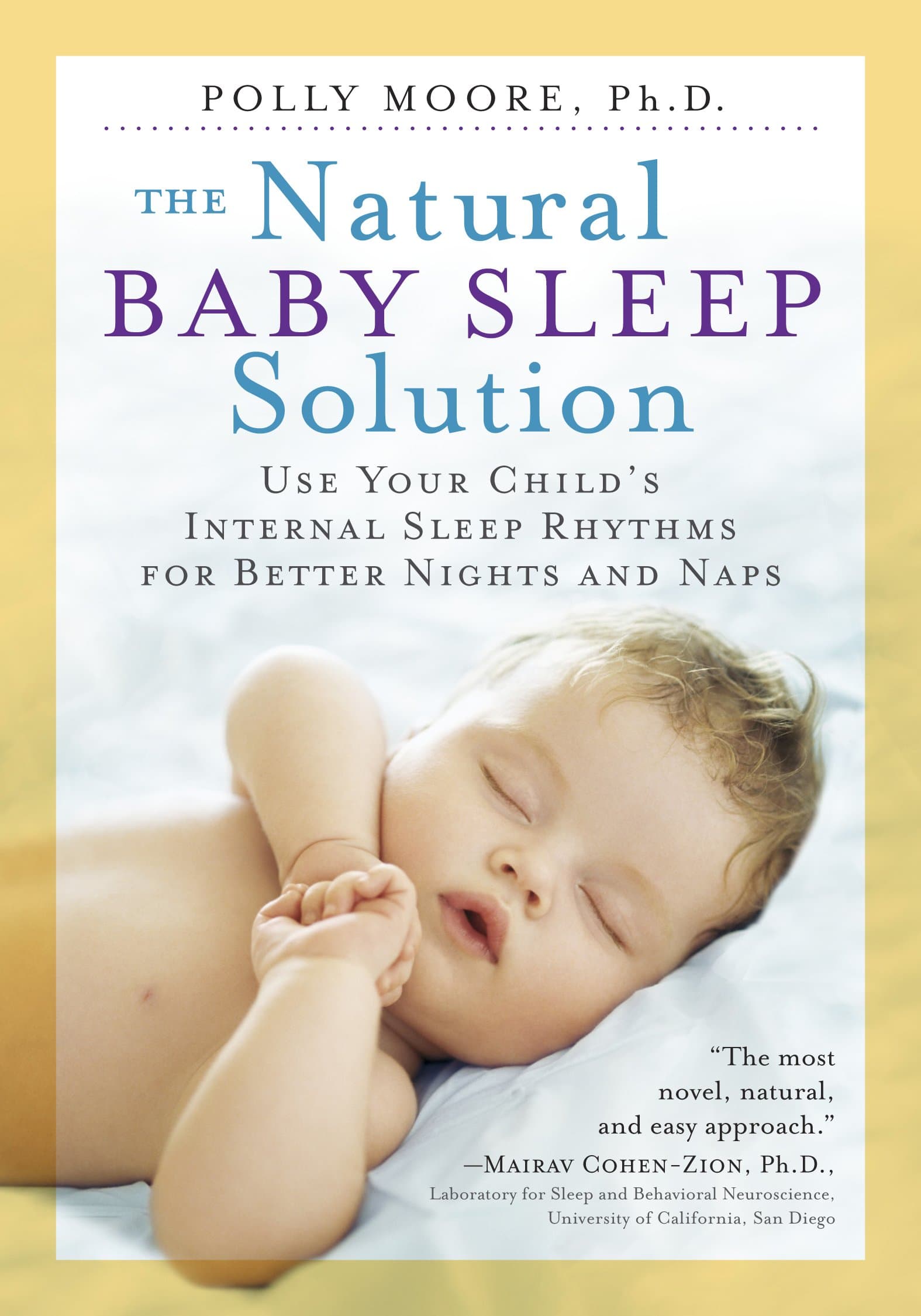 Workman The Natural Baby Sleep Solution: Use Your Child's Internal Sleep Rhythms for Better Nights and Naps