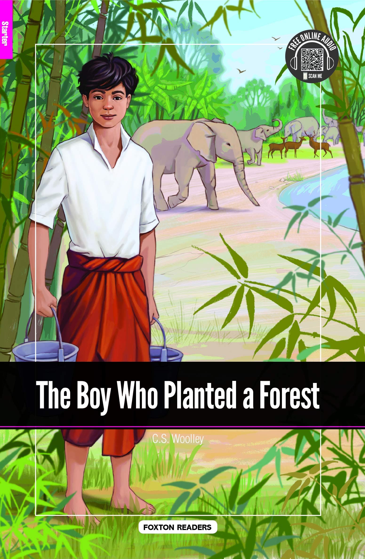 The Boy Who Planted a Forest - Foxton Reader Starter Level (300 Headwords A1) with free online AUDIO Paperback – 26 Aug. 2019