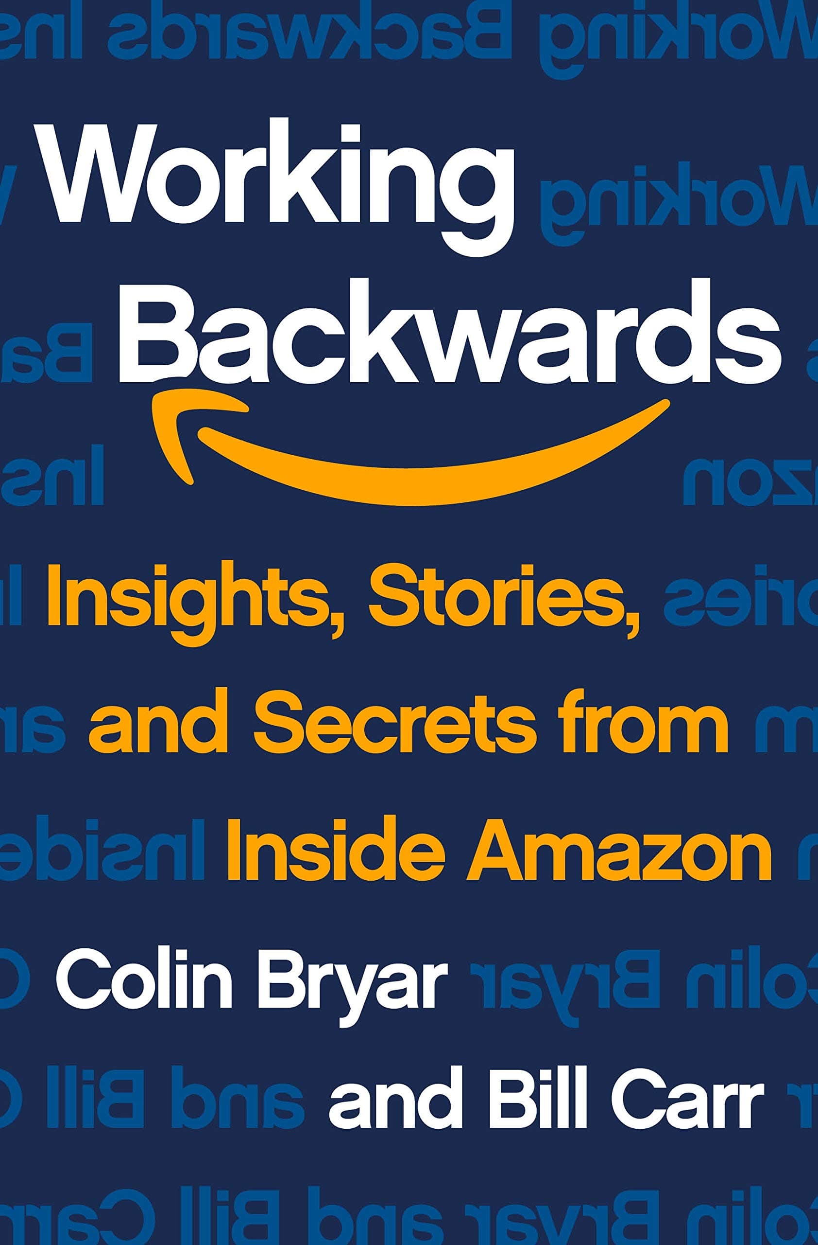 Working Backwards: Insights, Stories, and Secrets from Inside Amazon Hardcover – February 9, 2021