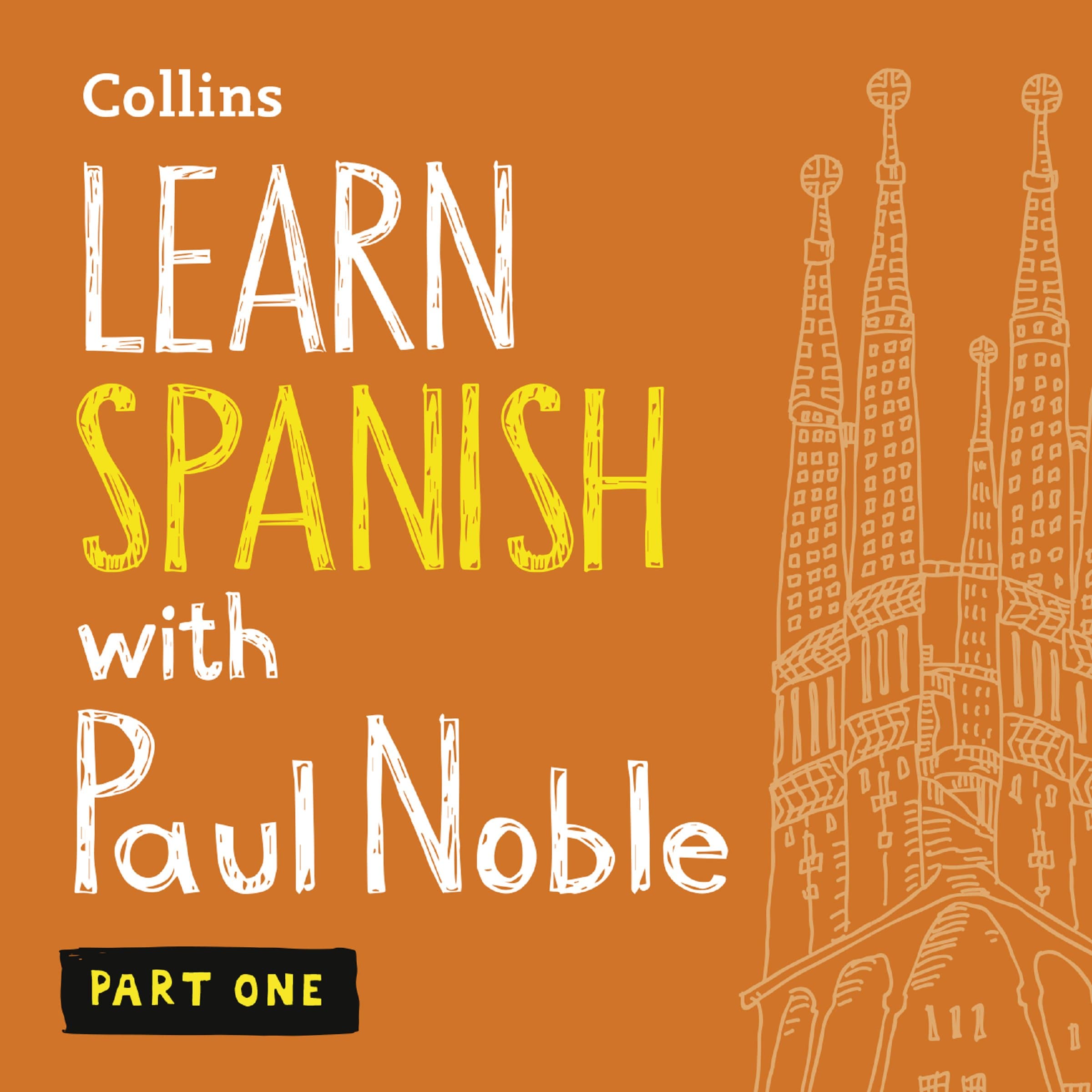 Learn Spanish with Paul Noble for Beginners – Part 1: Spanish Made Easy with Your Personal Language Coach