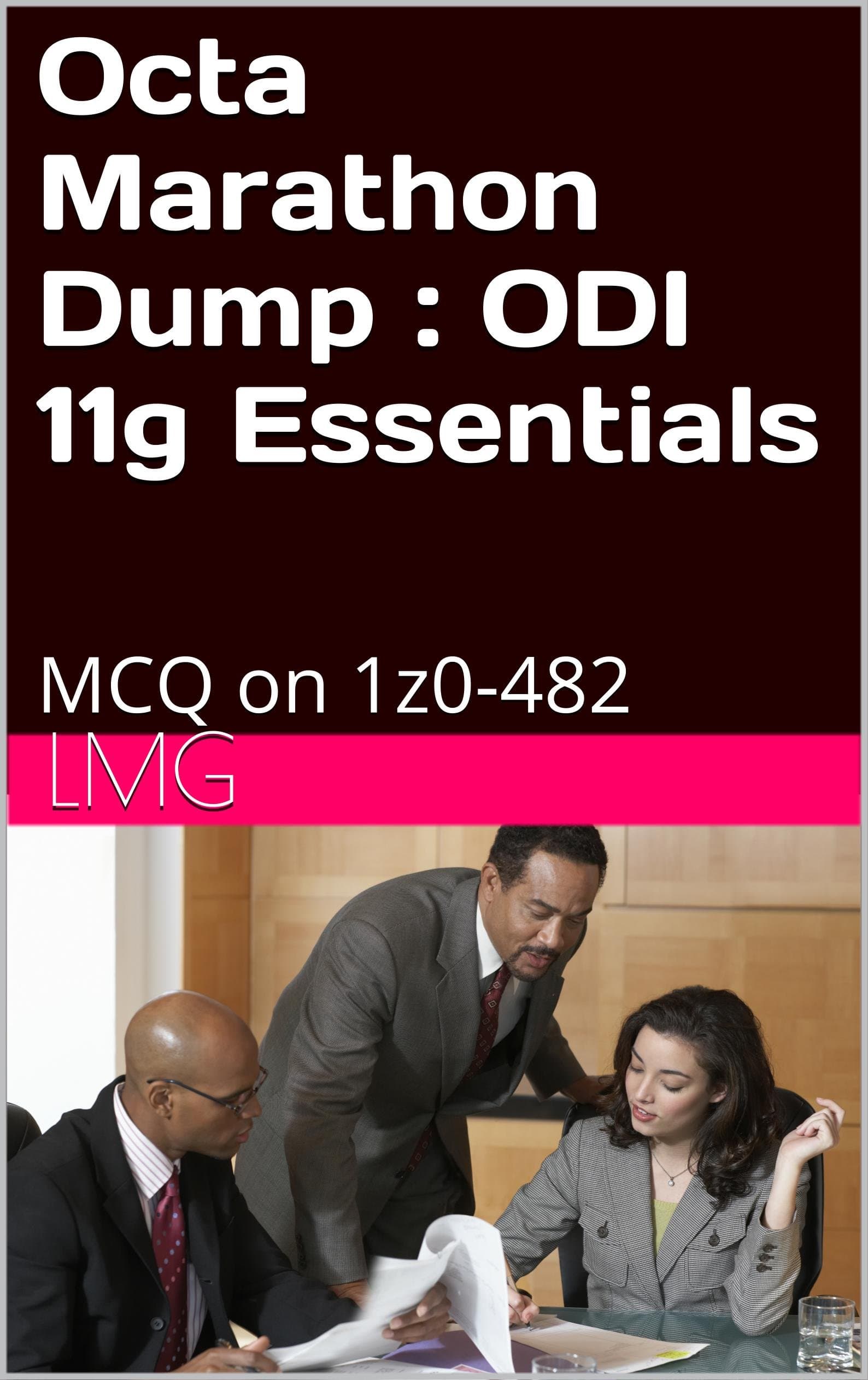 Octa Marathon Dump : ODI 11g Essentials: MCQ on 1z0-482