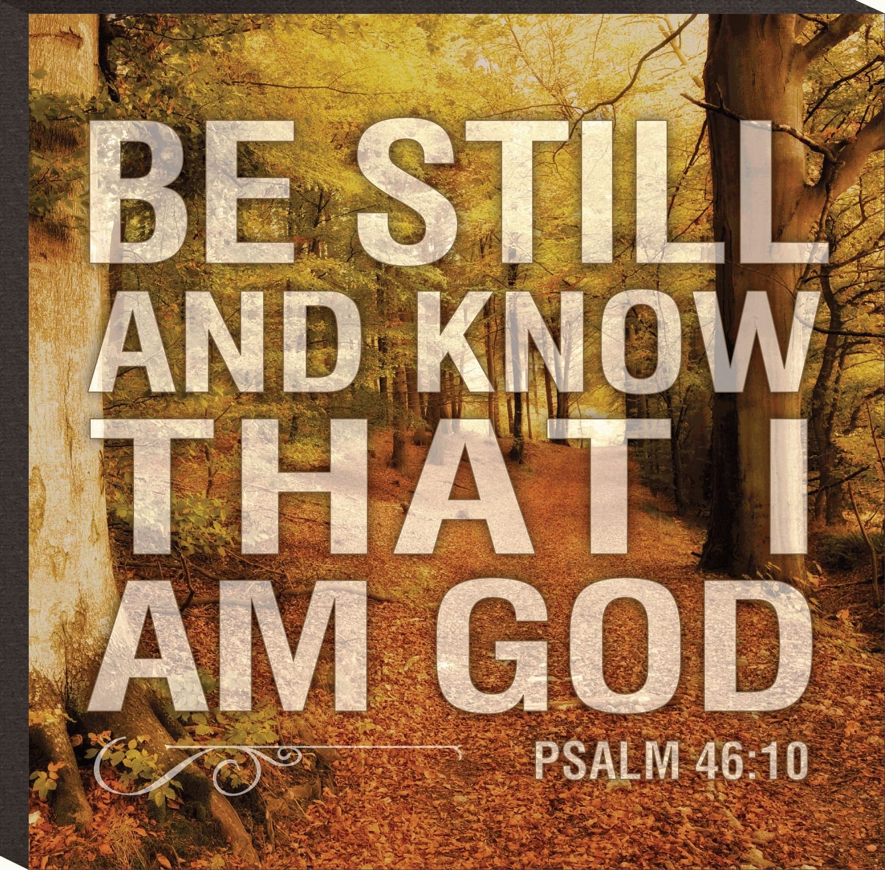 P. GRAHAM DUNN Be Still, And Know That I Am God Psalm 46:10 Mini Print 5.8 X 5.8