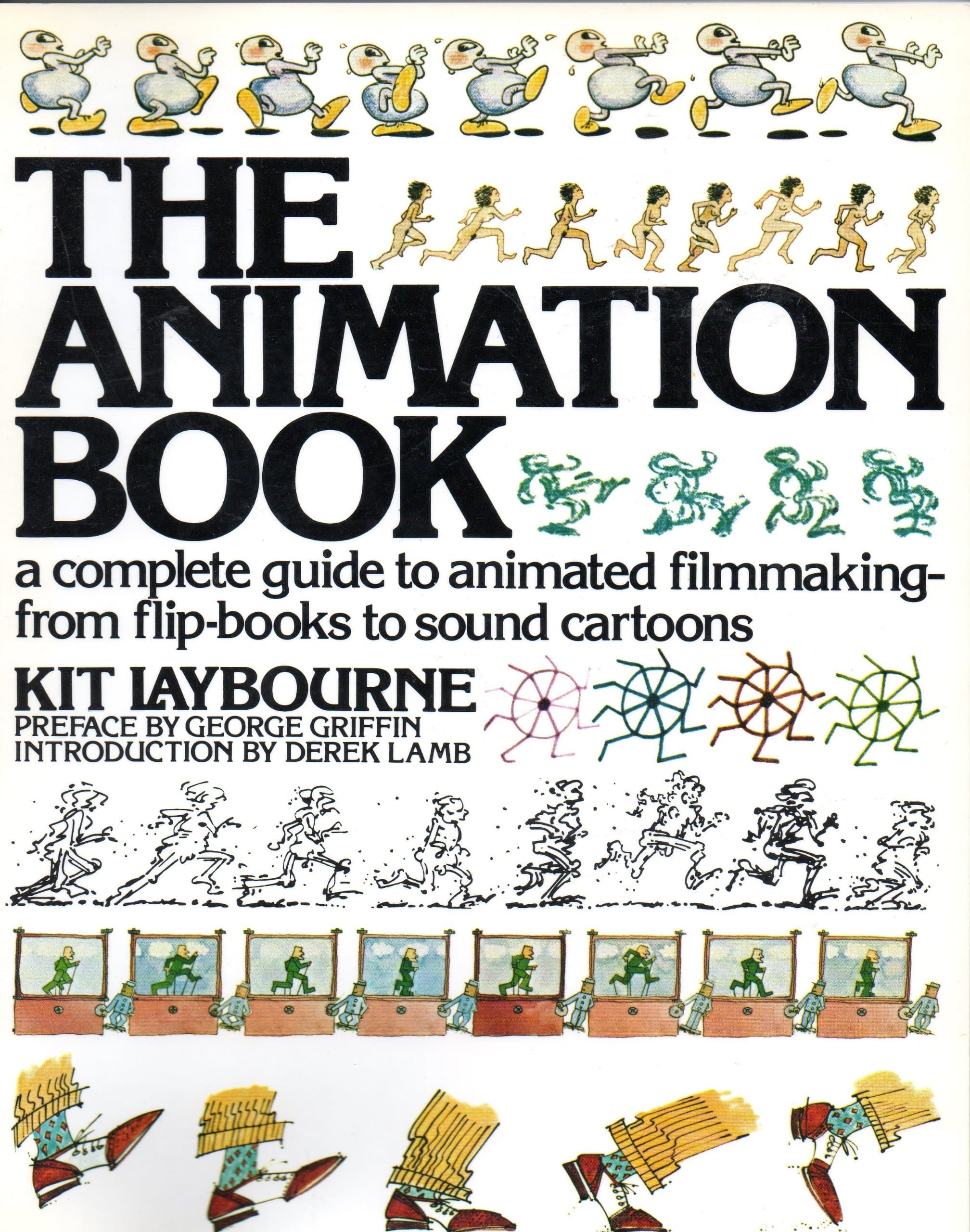 The Animation Book: A Complete Guide to Filmaking - From Flip-Books to Sound Cartoons