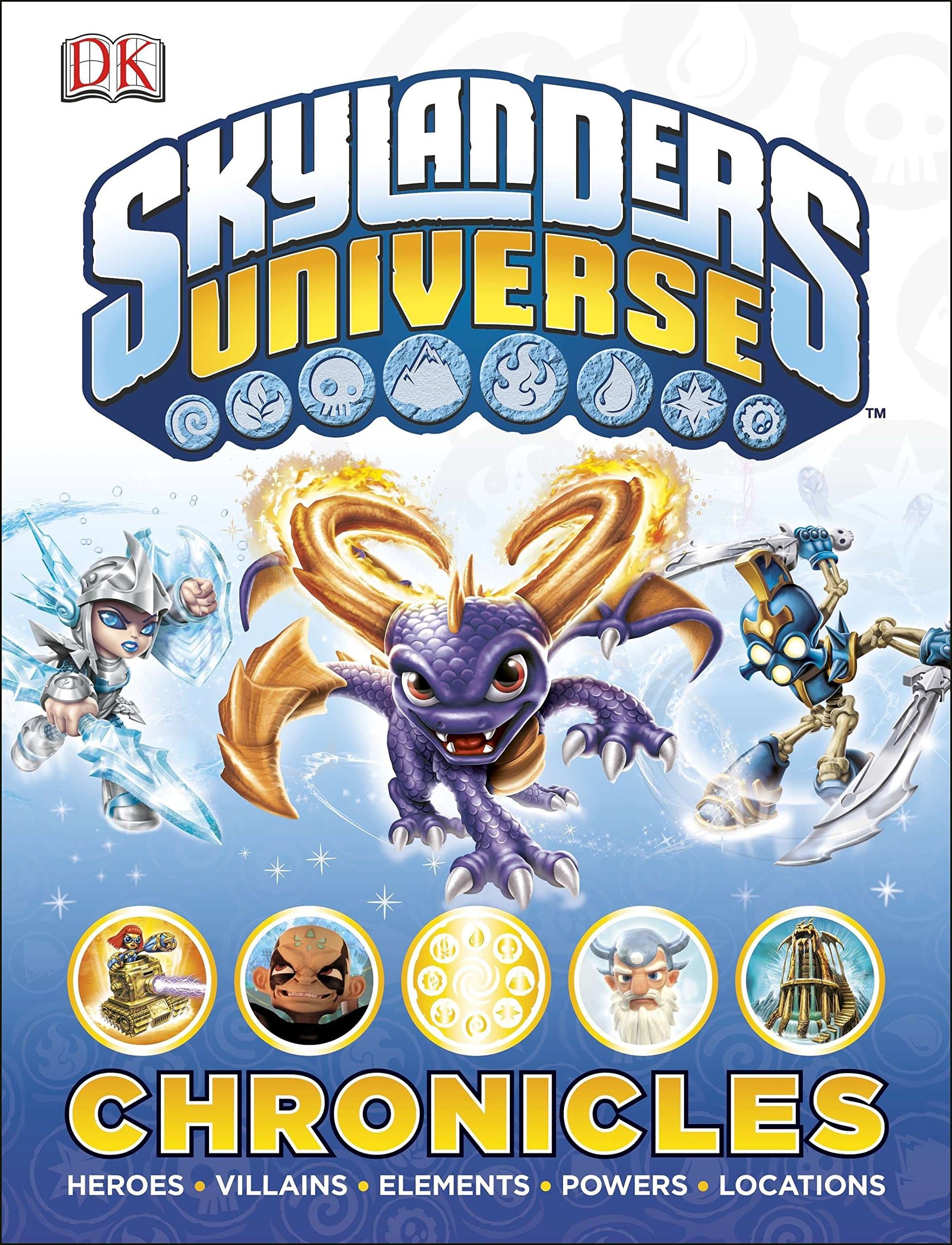 Skylanders Universe Chronicles: Heroes, Villains, Elements, Powers, Locations