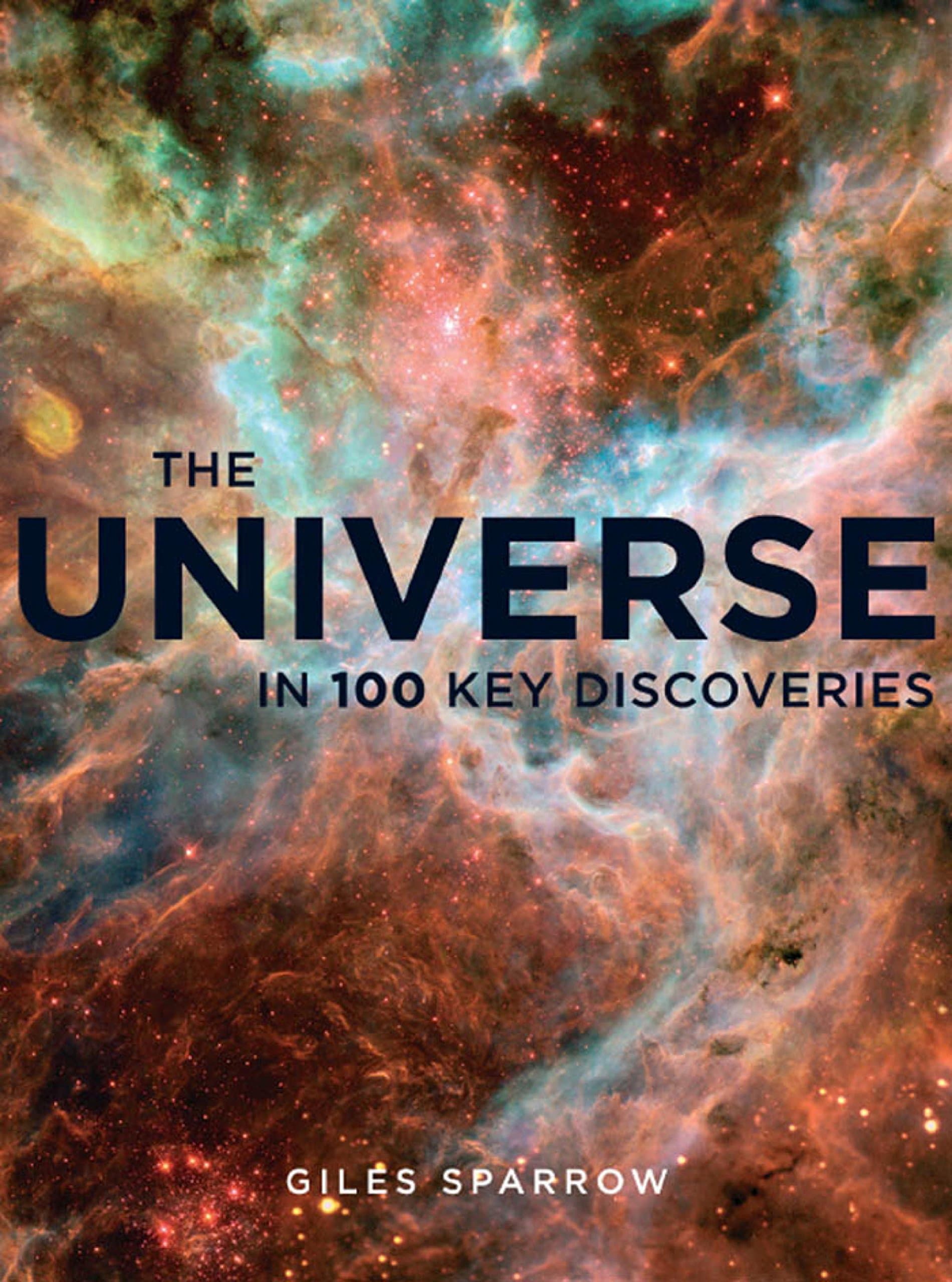 The Universe: In 100 Key Discoveries