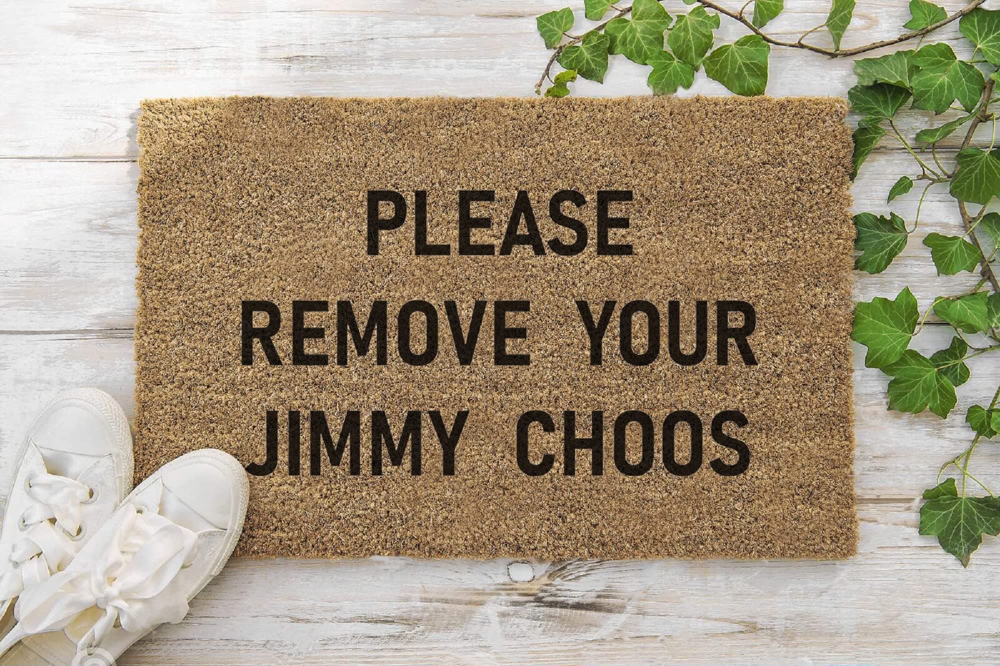 70cm x 40cm PLEASE REMOVE YOUR JIMMY CHOOS Printed Internal Coir Mat, Door Mat Stencilled
