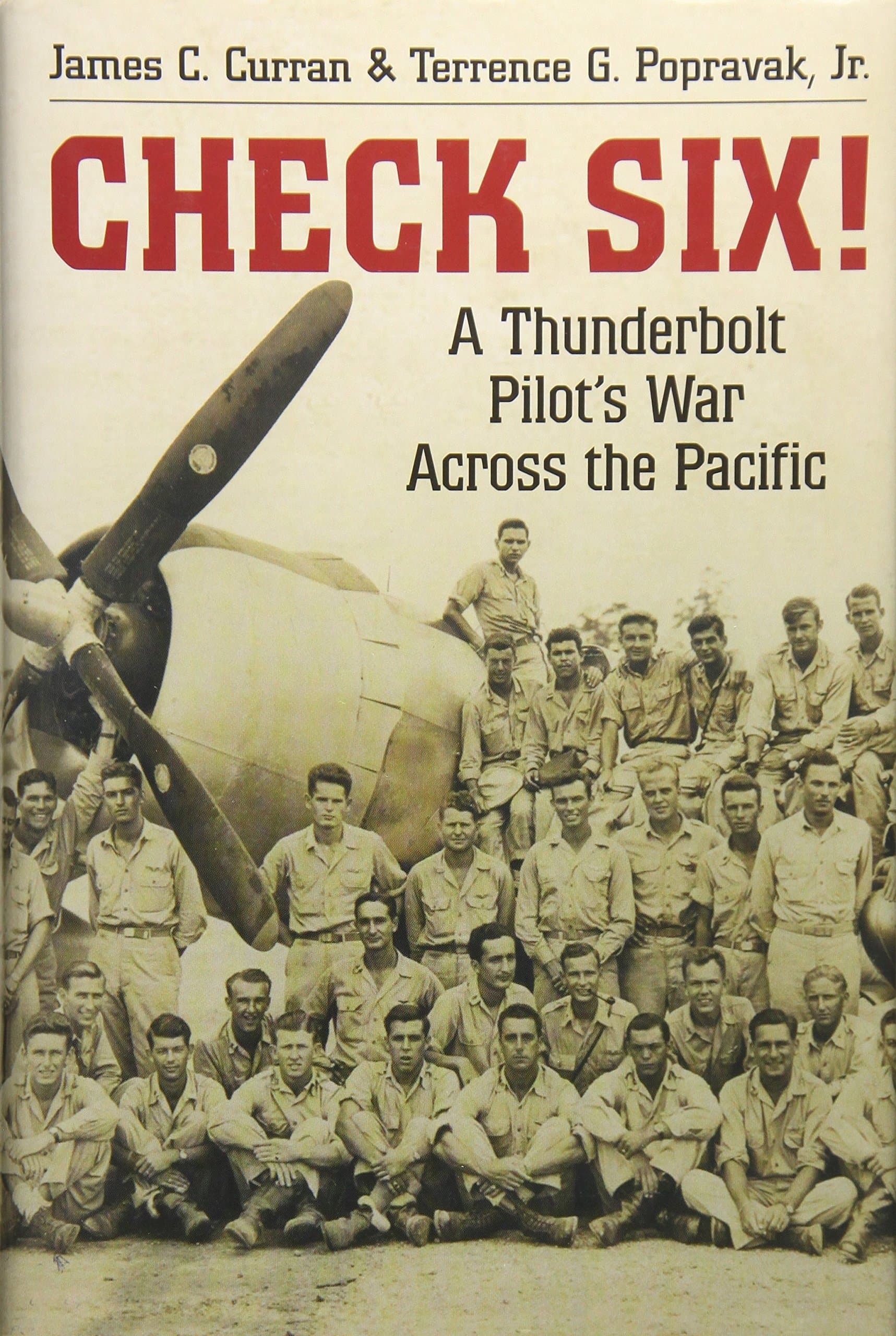 Check Six!: A Thunderbolt Pilot's War Across the Pacific