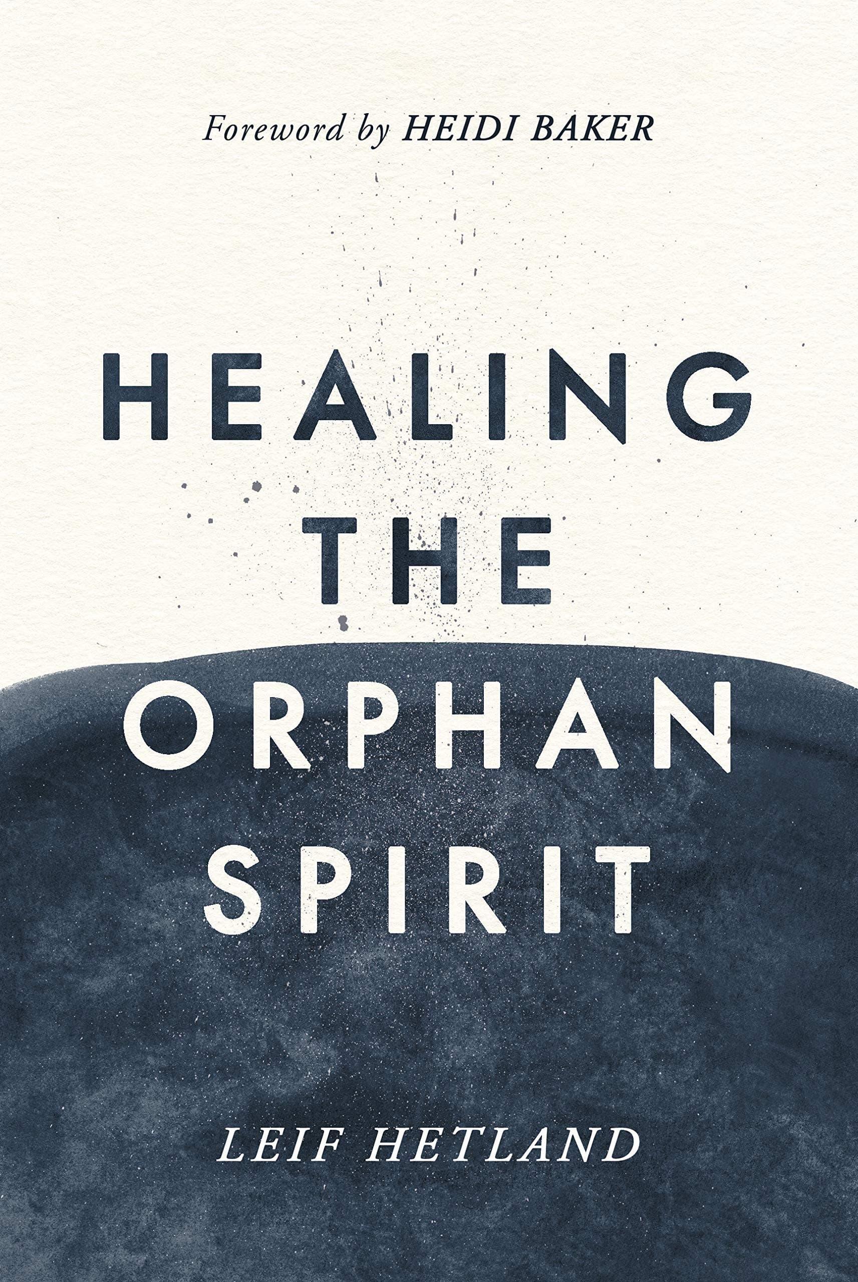 Healing the Orphan Spirit