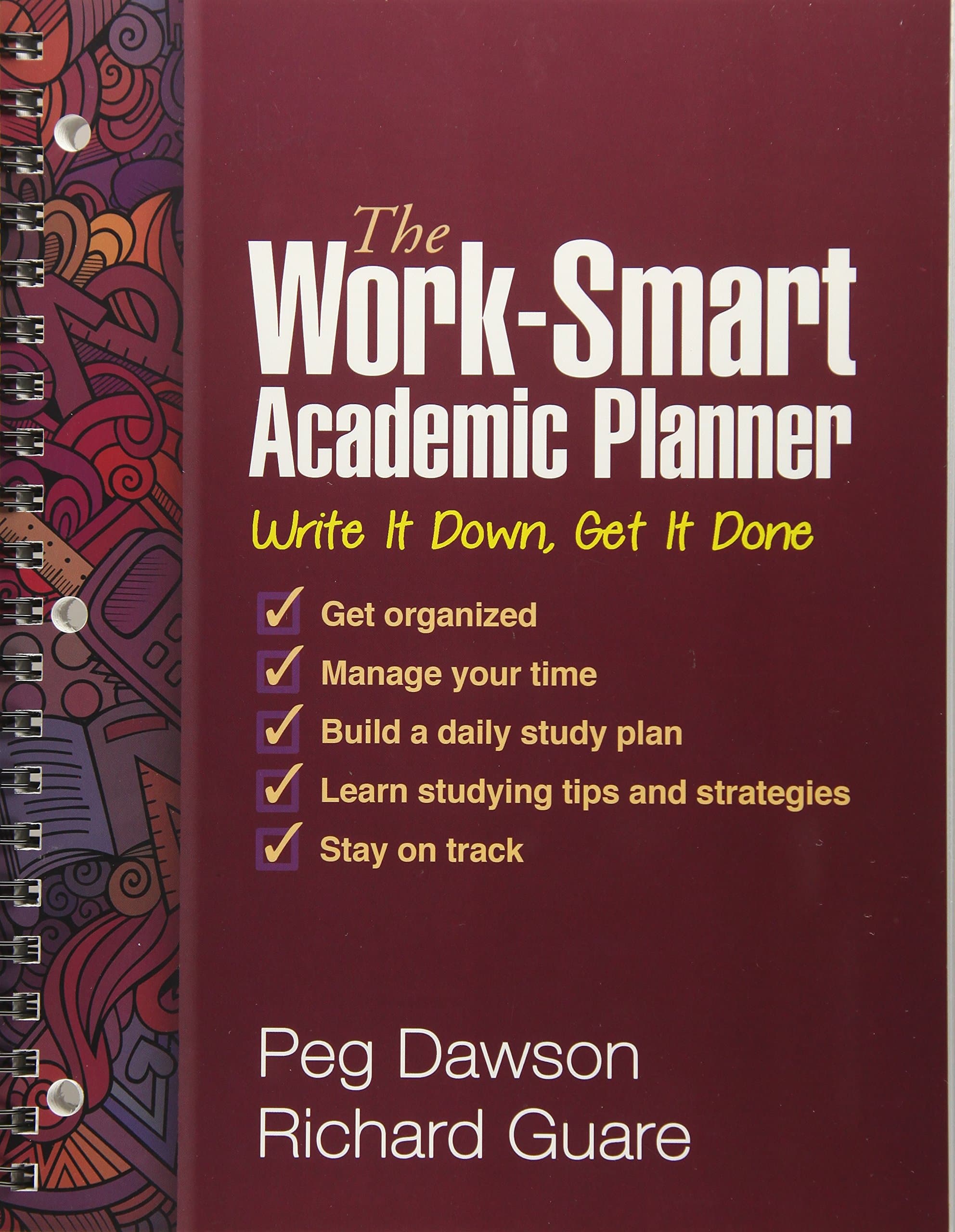 The Work-Smart Academic Planner: Write It Down, Get It Done
