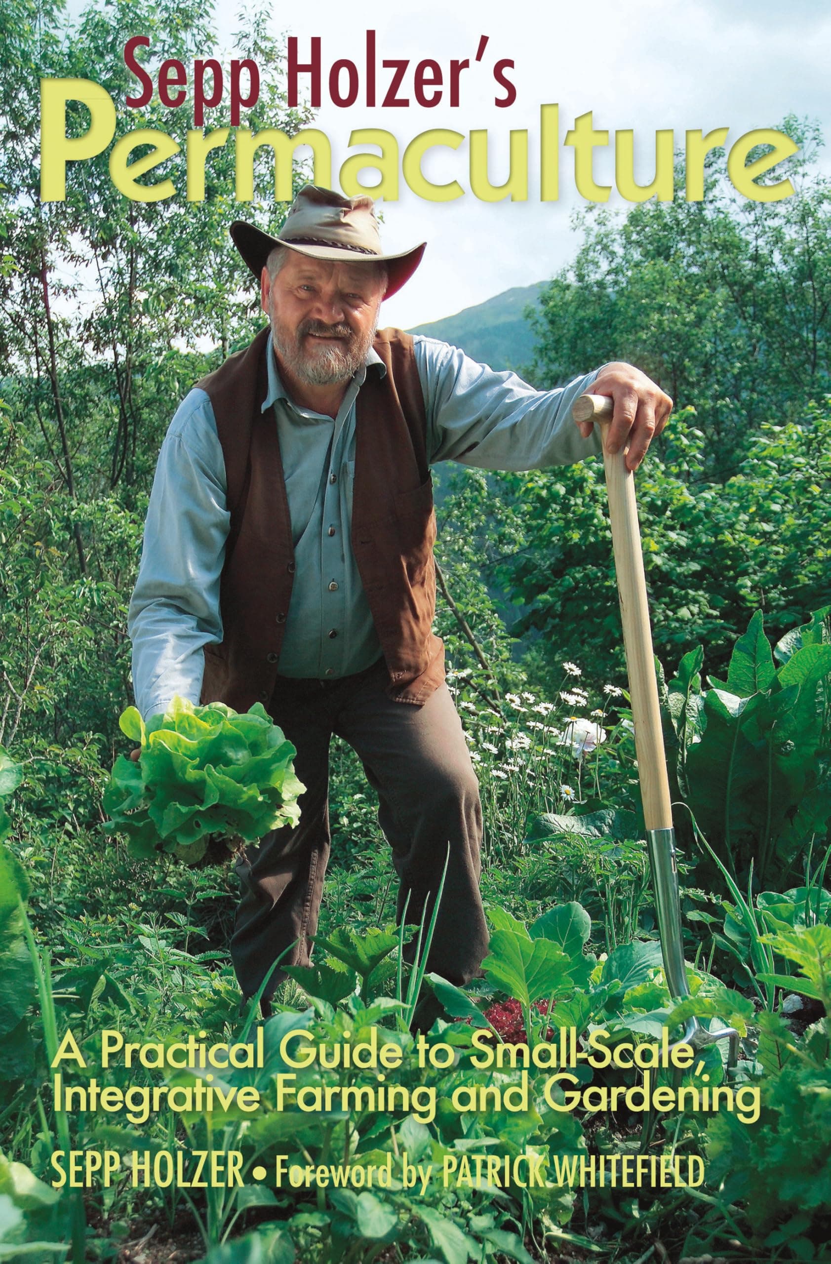 Sepp Holzer's Permaculture: A Practical Guide to Small-Scale, Integrative Farming and Gardening