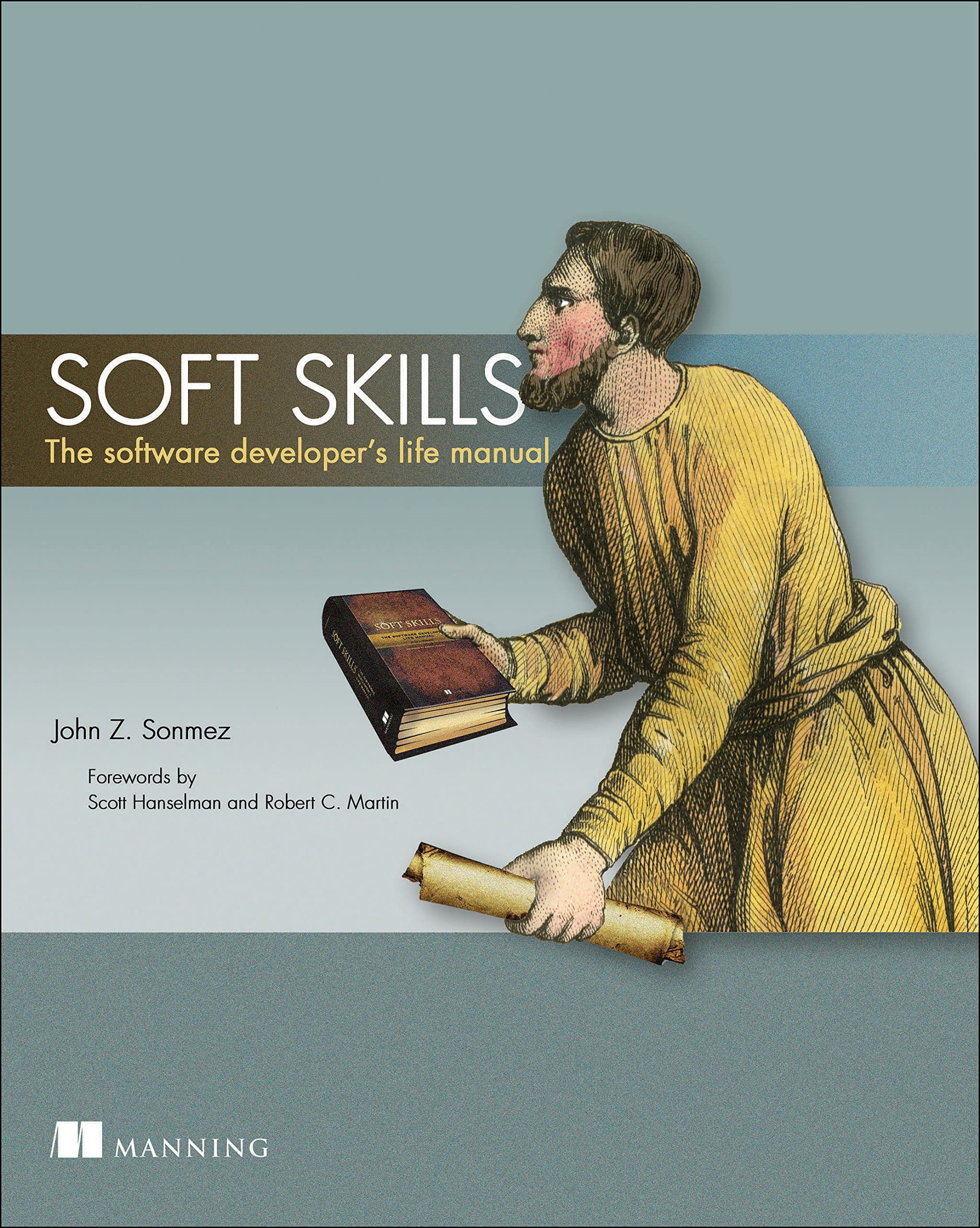 Soft Skills: The software developer's life manual Paperback – January 6, 2015