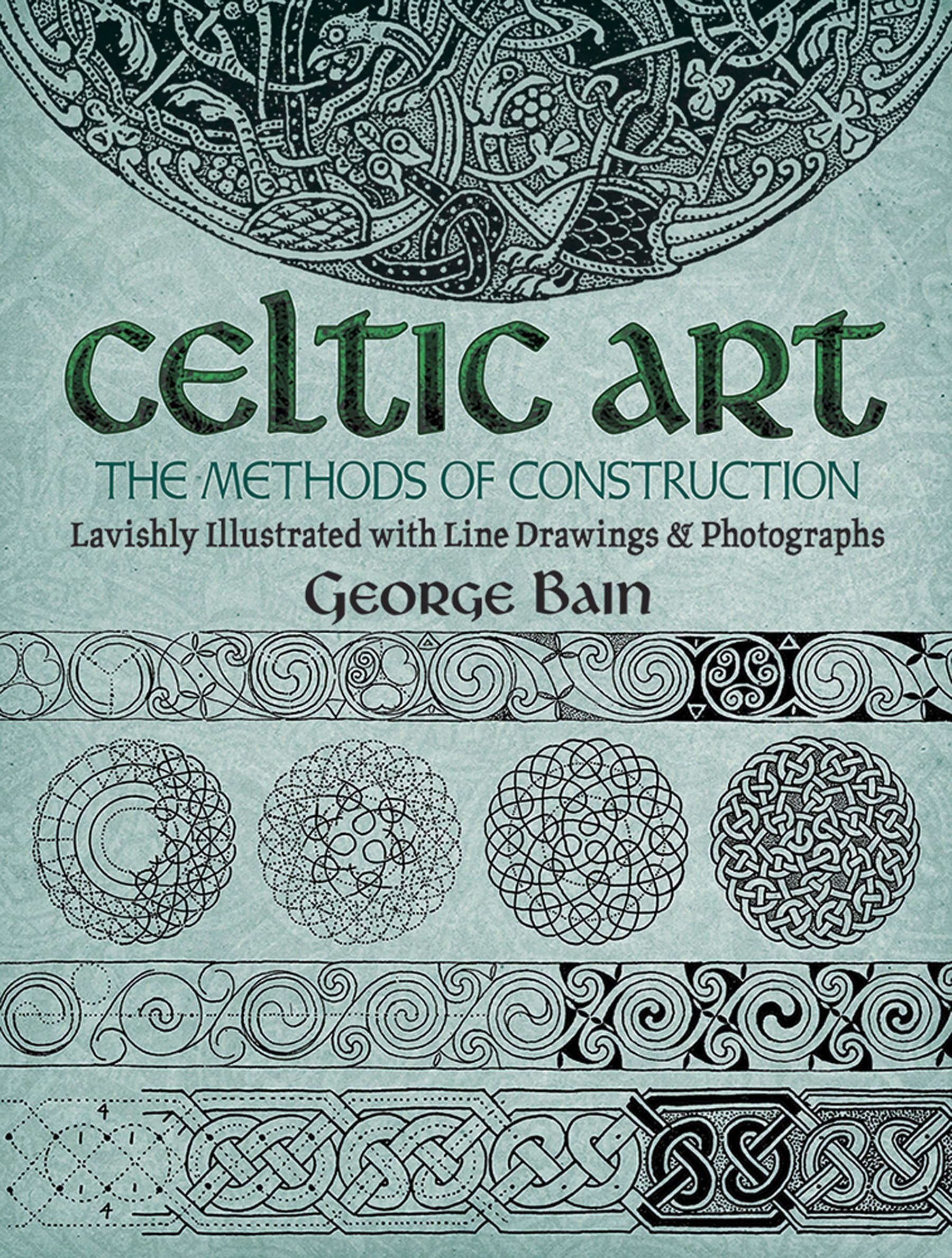 Celtic Art: The Methods of Construction (Dover Art Instruction)