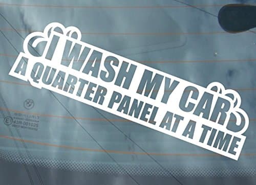 I WASH MY CAR A QUARTER PANEL AT A TIME vinyl car sticker window funny bumper decal fast graphics stickers furious JDM