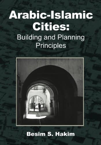 Arabic Islamic Cities Rev: Building and Planning Principles