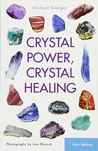 Crystal Power, Crystal Healing: The Complete Handbook