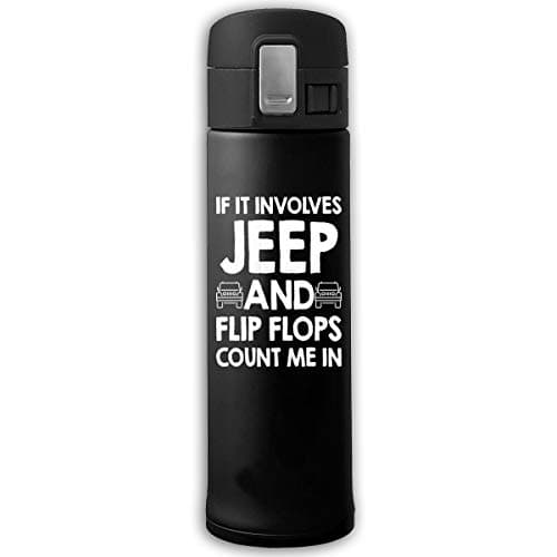 Aiw Wfdnn Thermos Cup If It Involves Jeep and Flip Flops Count Me in Stainless Steel Water Bottle 17oz