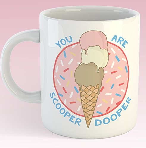 You Are Scooper Dooper 11 oz Coffee Mug