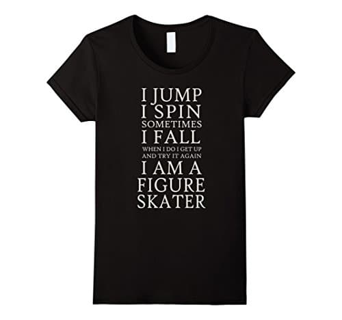 Women's I Jump I Spin Sometimes I Fall I am a Figure Skater T Shirt Medium Black