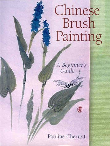 Chinese Brush Painting: A Beginner's Guide