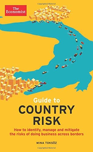 Guide to Country Risk: How to identify, manage and mitigate the risks of doing business across borders (Economist Books) Paperback – Illustrated, December 9, 2014