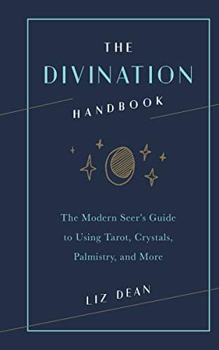 The Divination Handbook:The Modern Seer's Guide to Using Tarot, Crystals, Palmistry, and More Kindle Edition