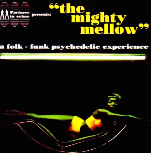 The Mighty Mellow 1: A Folk-Funk Psychedelic Experience