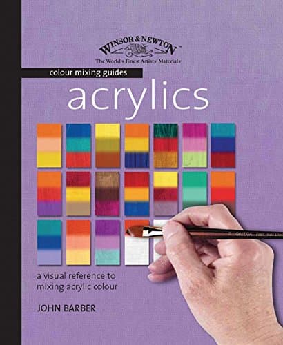 Acrylics: A Visual Reference to Mixing Acrylic Colour (Winsor & Newton Colour Mixing Guides) Hardcover – September 1, 2007