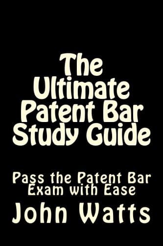 The Ultimate Patent Bar Study Guide: Pass the Patent Bar Exam with Ease