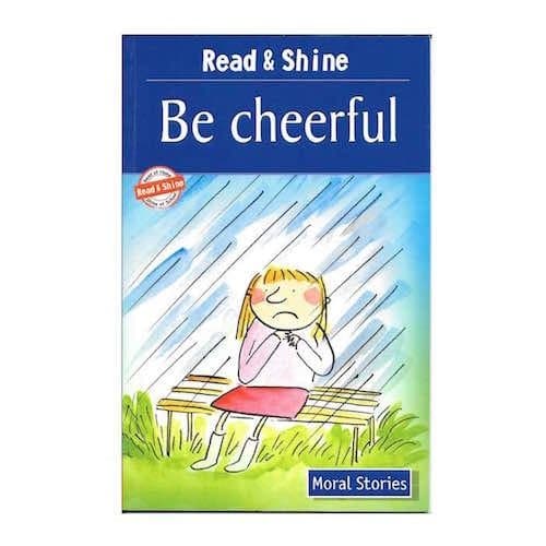 Be Cheerful - Read & Shine: Level 2 (Read and Shine: Moral Readers)