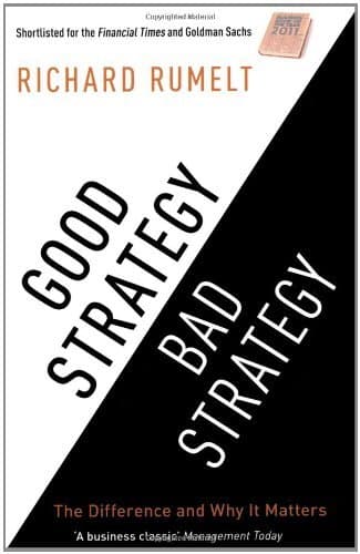 By Richard Rumelt Good Strategy/Bad Strategy