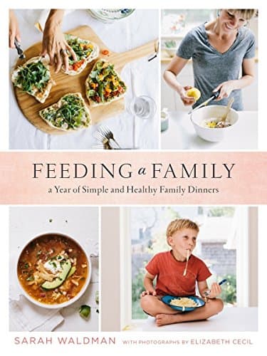 Feeding a Family: A Real-Life Plan for Making Dinner Work Hardcover – April 11, 2017