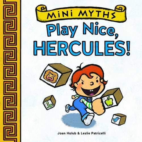 Play Nice, Hercules! (Mini Myths) Board book – September 16, 2014