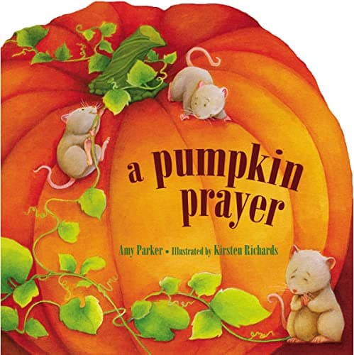 A Pumpkin Prayer (Prayers for the Seasons)