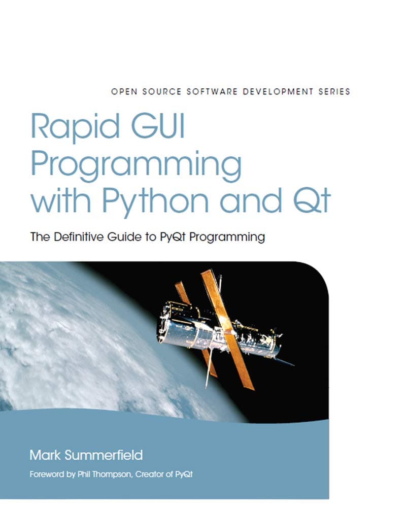 Rapid GUI Programming with Python and Qt: The Definitive Guide to PyQt Programming (Pearson Open Source Software Development Series) 1st Edition, Kindle Edition