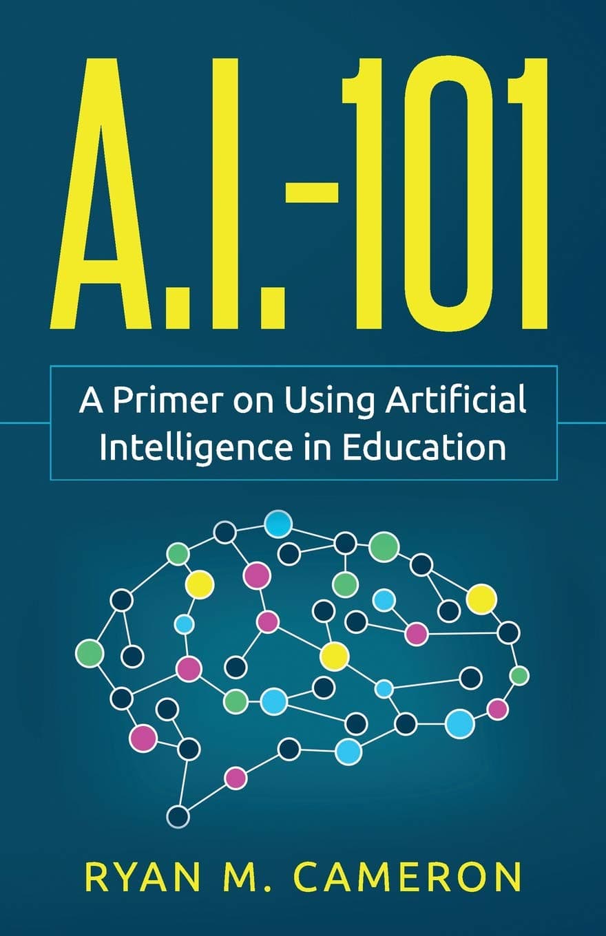 Exceedly Press A.I. - 101: A Primer on Using Artificial Intelligence in Education