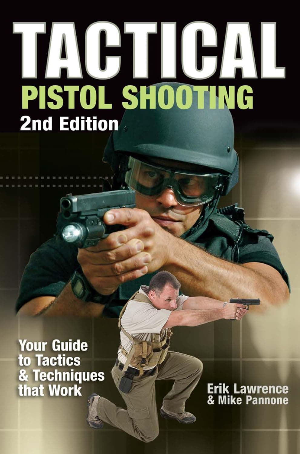 Tactical Pistol Shooting: Your Guide to Tactics & Techniques That Work
