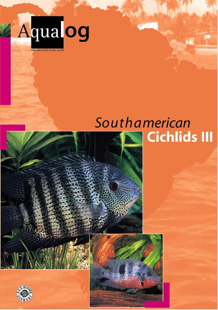 South American Cichlids III (AQUALOG-Reference Books)