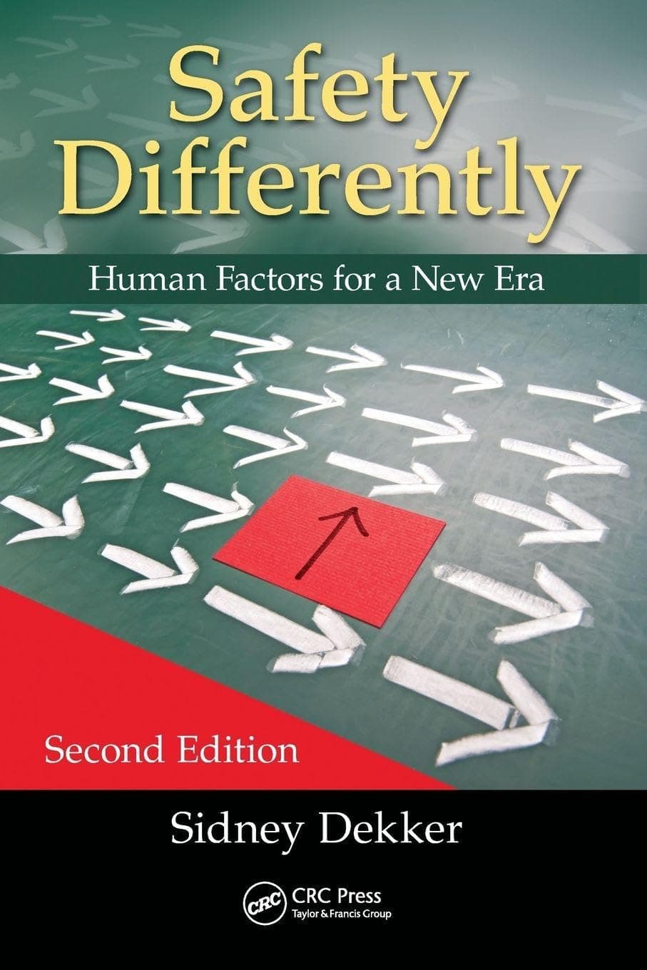 Safety Differently: Human Factors for a New Era, Second Edition
