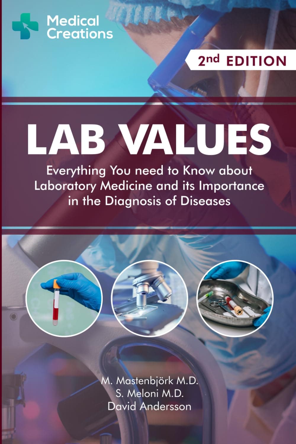 Lab Values: Everything You Need to Know about Laboratory Medicine and its Importance in the Diagnosis of Diseases: Second Edition
