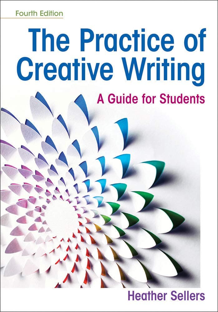 The Practice of Creative Writing: A Guide for Students