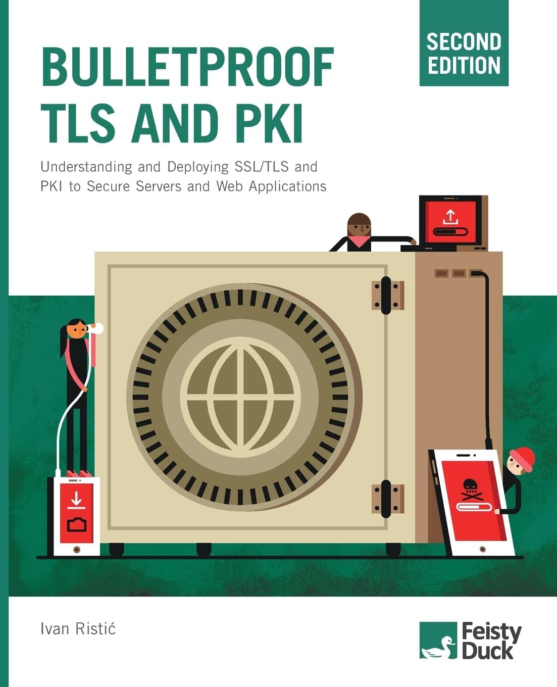 Feisty Duck Ltd Bulletproof TLS and PKI, Second Edition: Understanding and deploying SSL/TLS and PKI to secure servers and web applications