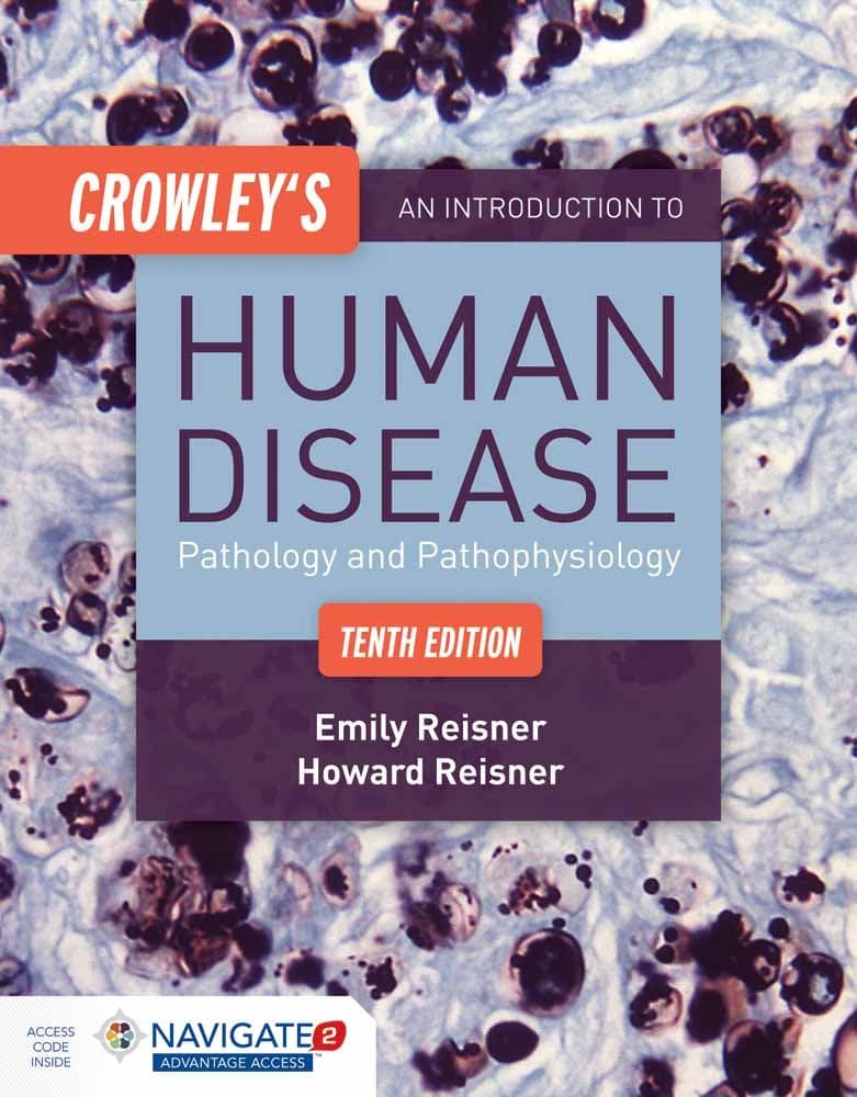 Crowley's An Introduction to Human Disease: Pathology and Pathophysiology Correlations: .