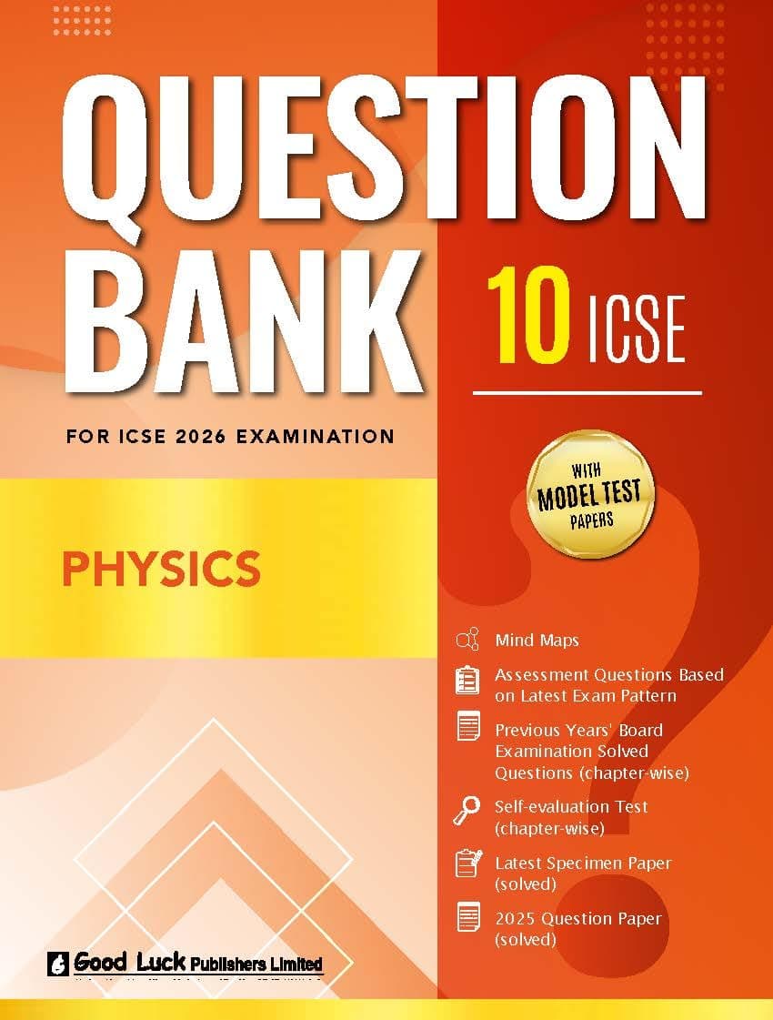 Good Luck ICSE Question Bank Class 10 Physics (For 2026 Exam) - LATEST