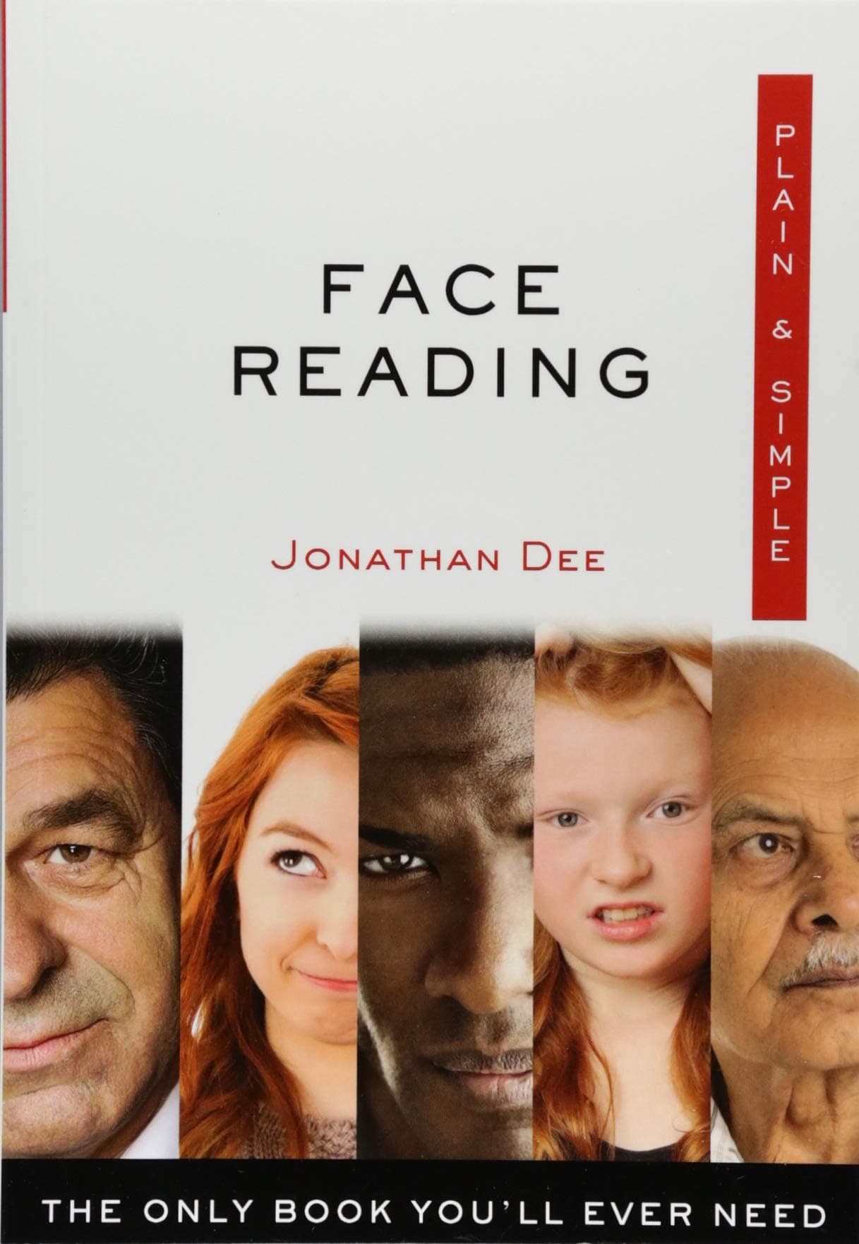 Face Reading Plain & Simple: The Only Book You'll Ever Need Paperback – 1 Aug. 2018