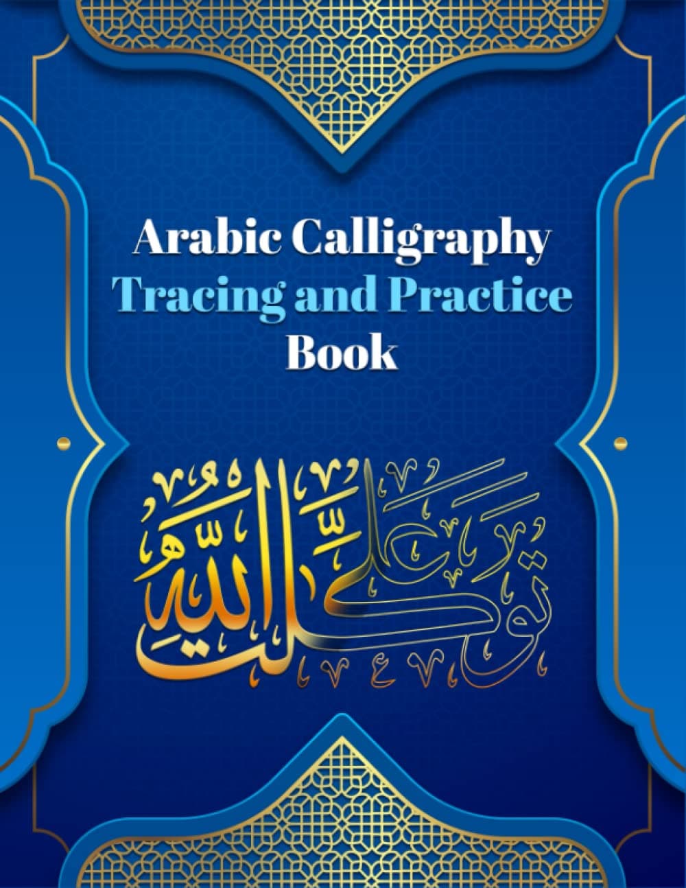 Arabic Calligraphy: Arabic Calligraphy Tracing And Practice Book: Practice Writing And Drawing Sketch: Calligraphy Letter Tracing