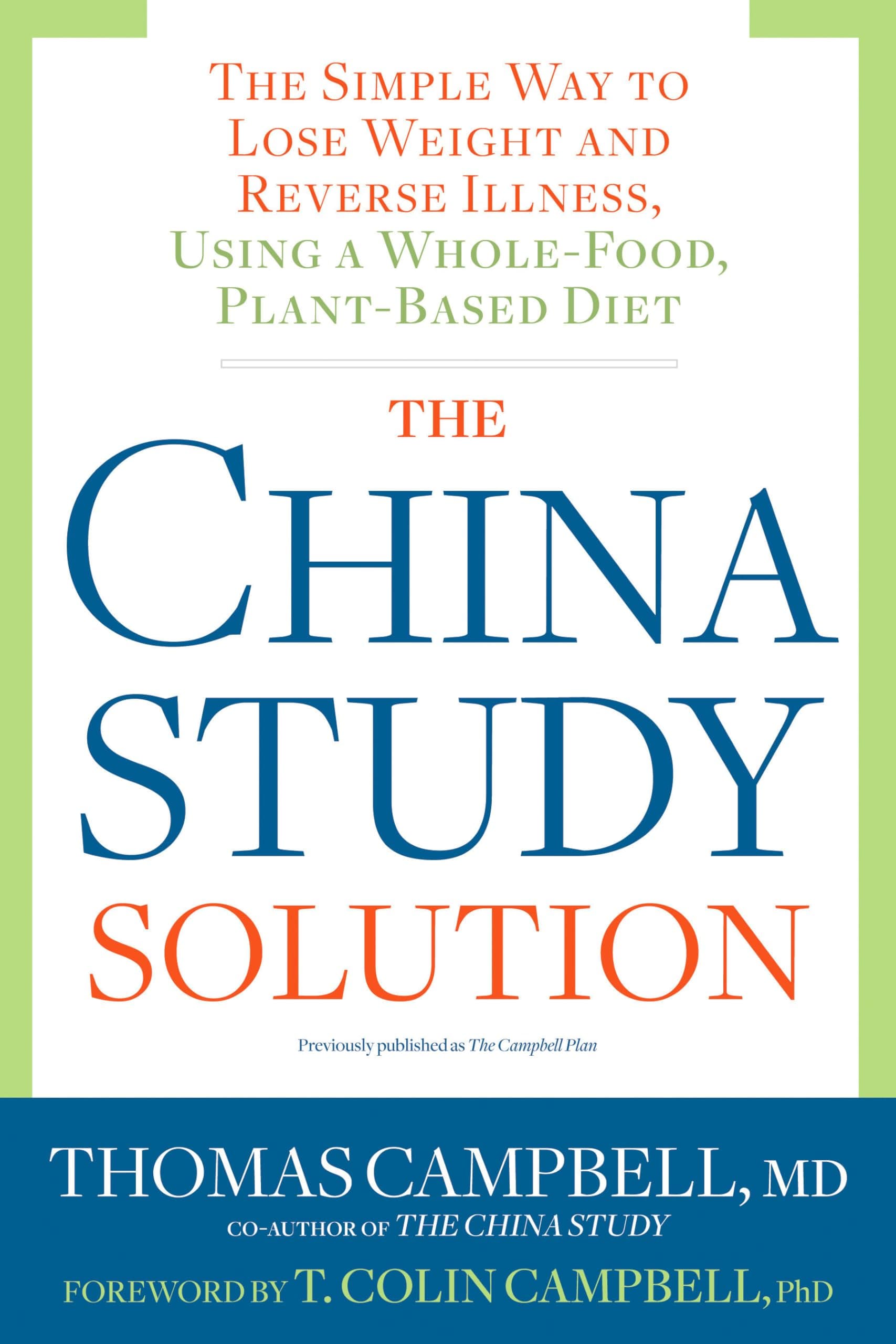 RODALE The China Study Solution: The Simple Way to Lose Weight and Reverse Illness, Using a Whole-Food, Plant-Based Diet