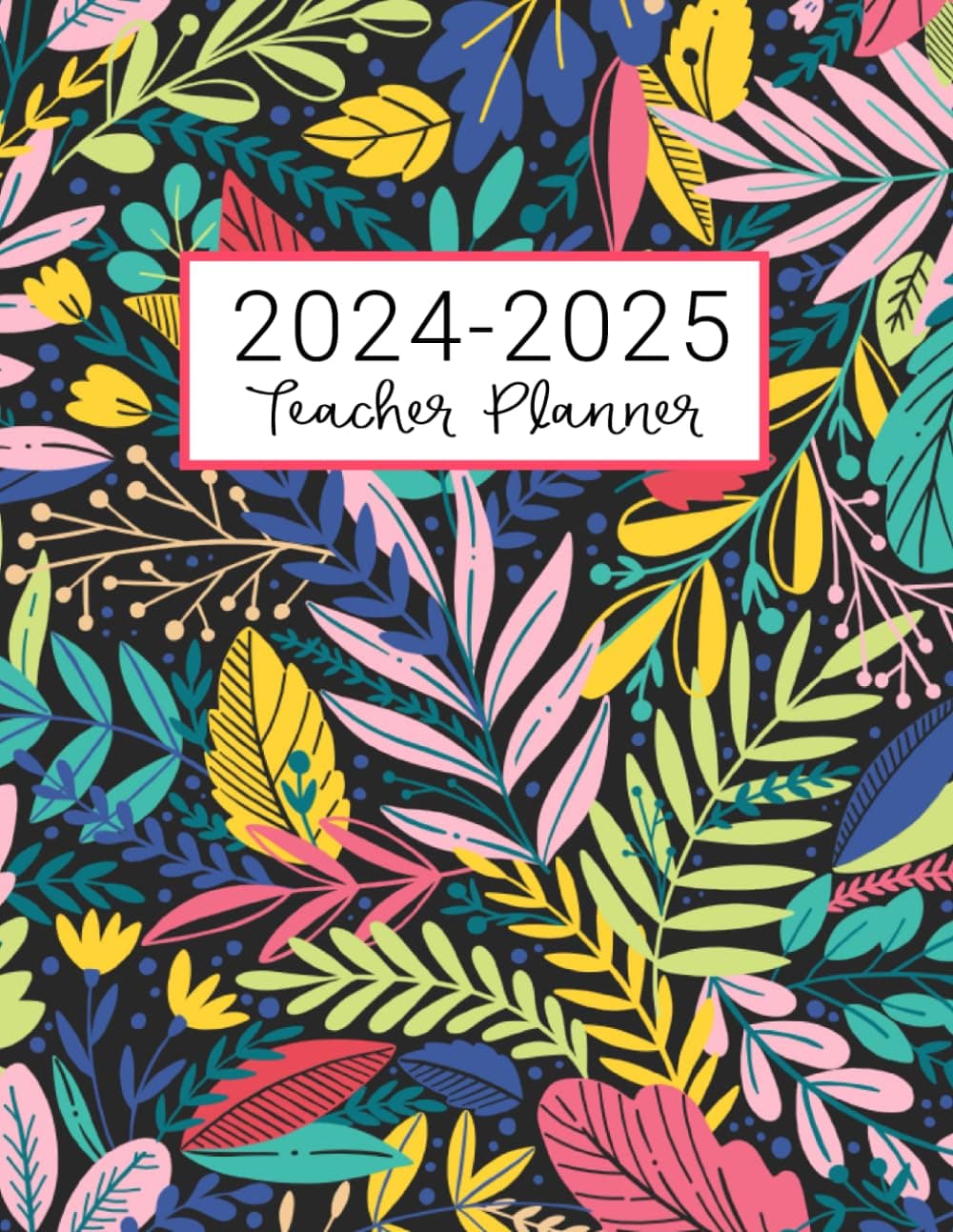 Teacher Planner: Lesson Plan for Class Organization | Weekly and Monthly Agenda | Academic Year August - July | Dark Tropical Floral Print (2023-2024)